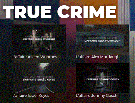 4 vidéos sous la rubrique True Crime