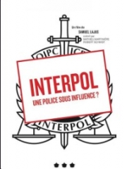 Affiche du documentaire « Interpol, une police sous influence ? »